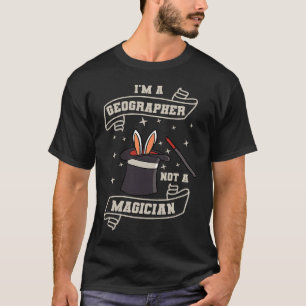 Geographer keine Magcian Geography Weltkarte Geolo T-Shirt