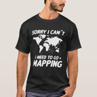 Geographer Mapping World Map Cartography Mapmaking T-Shirt