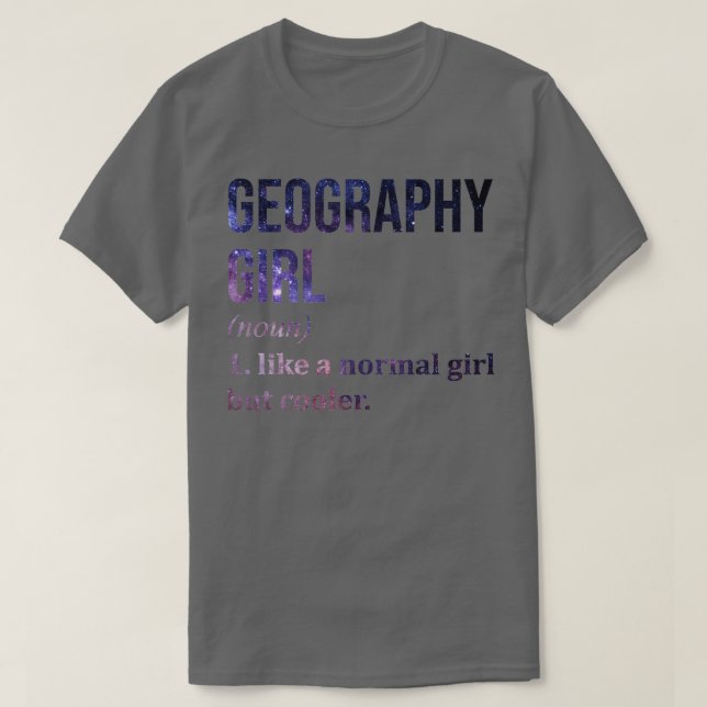 Geography Girl Funny Saying  T-Shirt (Design vorne)