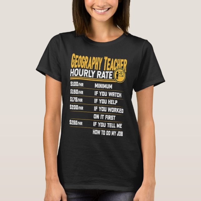 Geography Teacher Instructor Educator Tutor Hourly T-Shirt (Vorderseite)