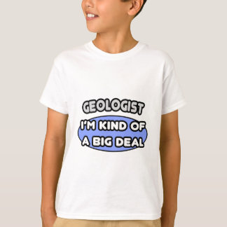 Geologe... ein großer Deal T-Shirt