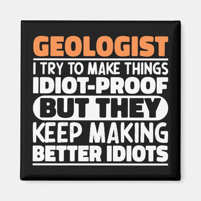 Geologe ich versuche, die Dinge zu einem Funny Geo Magnet (Vorne)