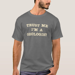 Geologe-Vertrauen T-Shirt