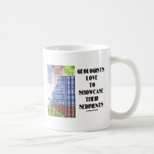 Geologen Liebe, ihre Sedimente zu zeigen Kaffeetasse
