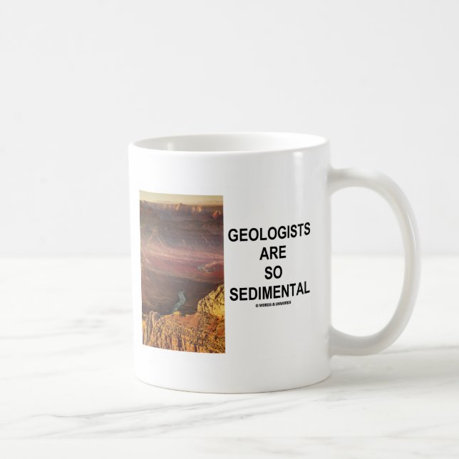 Geologen sind so Sedimental (Grand Canyon) Kaffeetasse (Rechts)