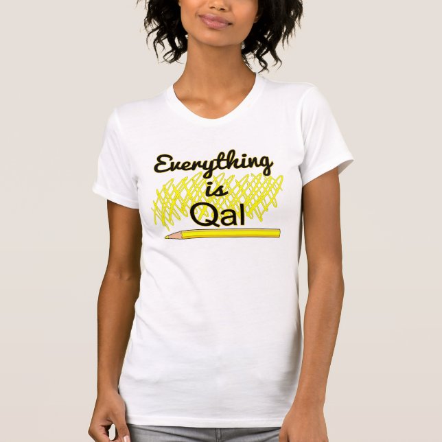 Geologie-Feldarbeit "Alles ist Qal" T-Shirt (Vorderseite)