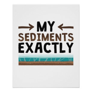 Geologie meiner Sedimente genau Poster