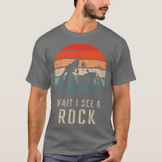 Geologie warten, ich sehe einen Rock 4 T-Shirt