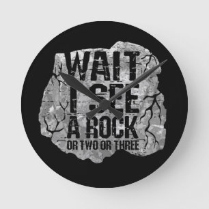 Geologie - Warten Sie, ich sehe einen Stein Runde Wanduhr