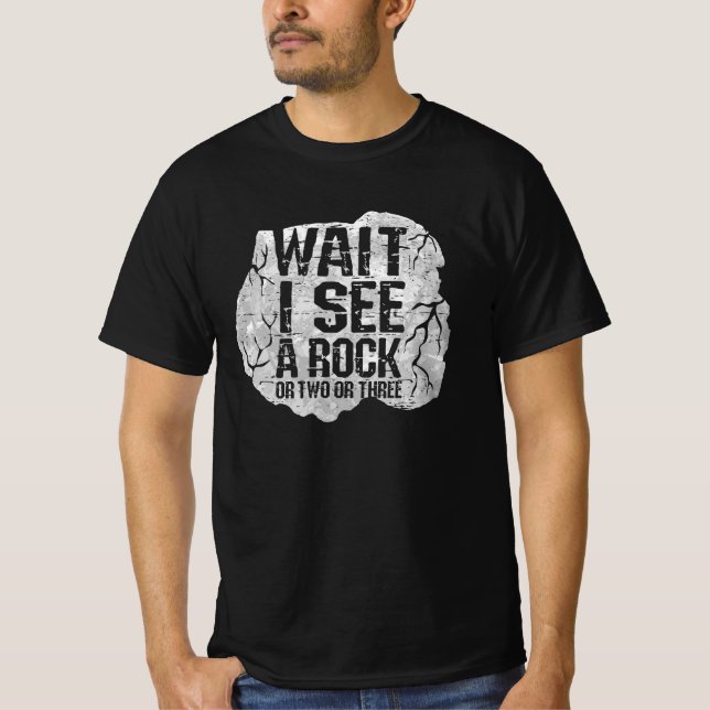 Geologie - Warten Sie, ich sehe einen Stein T-Shirt (Vorderseite)
