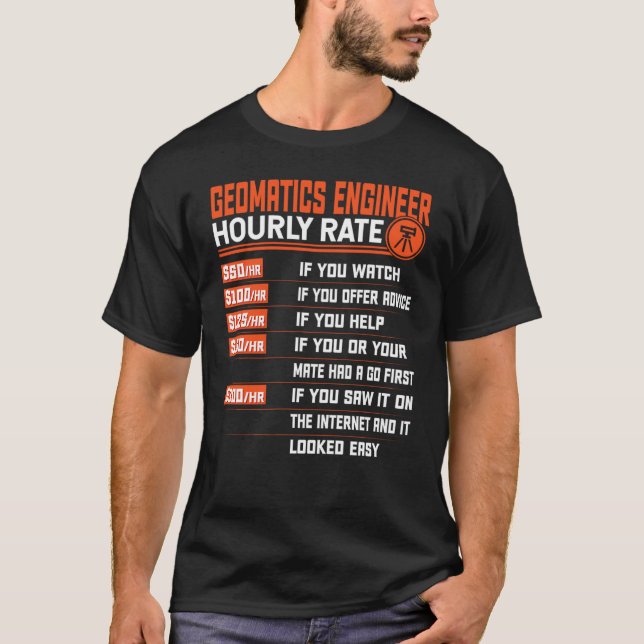 Geomatics Engineering Stundensatz Geomatics Engi T-Shirt (Vorderseite)