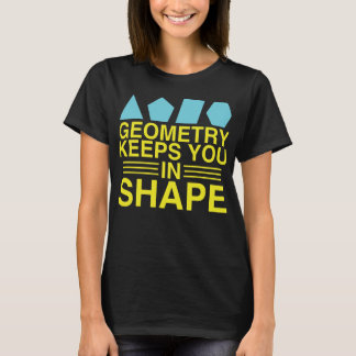 Geometrie behält Sie im Form-Mathe-Wortspiel-Witz T-Shirt