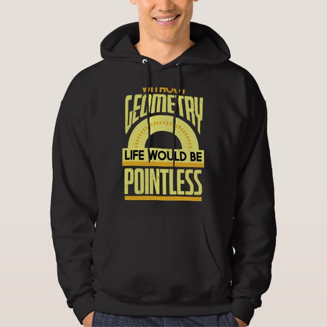 Geometry Pun Pointless Maths Physics Geometry Hoodie (Vorderseite)