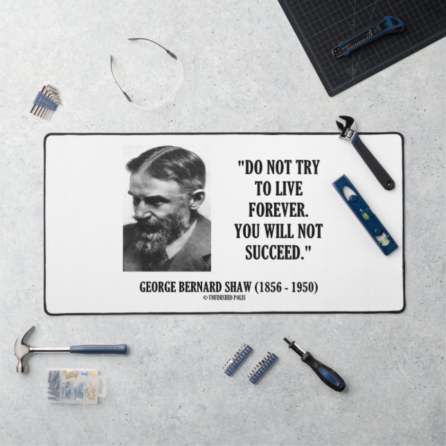 George B. Shaw leben nicht ewig nicht erfolgreich Schreibtischunterlage (Arbeitsplatz)