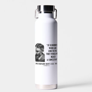 George B. Shaw, wenn die Ökonomen keine Schlussfol Trinkflasche