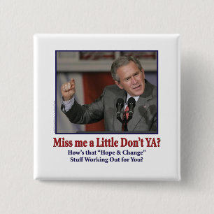 George Bush/Miss Me nur ein bisschen? Button