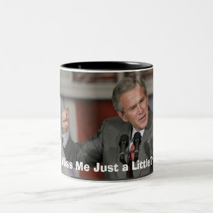 George Bush/Miss mir ein bisschen? Zweifarbige Tasse