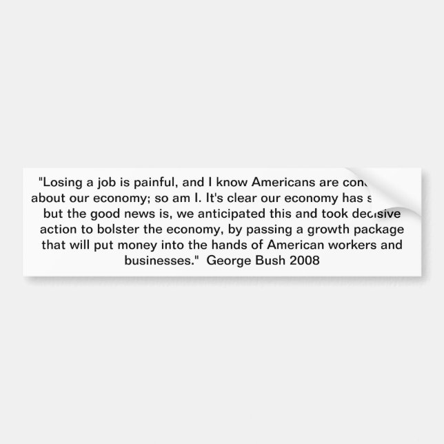 George Bush-Zitat auf Wirtschaft 2008 Autoaufkleber (Vorne)