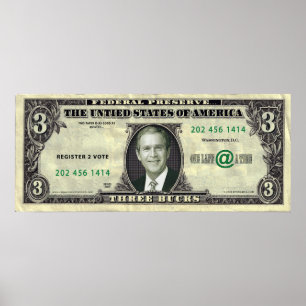 George Dubya Bush $ 3 Bill Poster