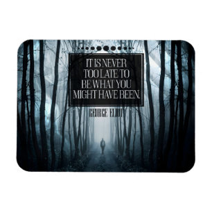 George Eliot inspirierendes Zitat "Nie zu spät" Magnet