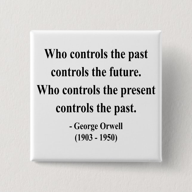 George Orwell Quote 2a Button (Vorderseite)