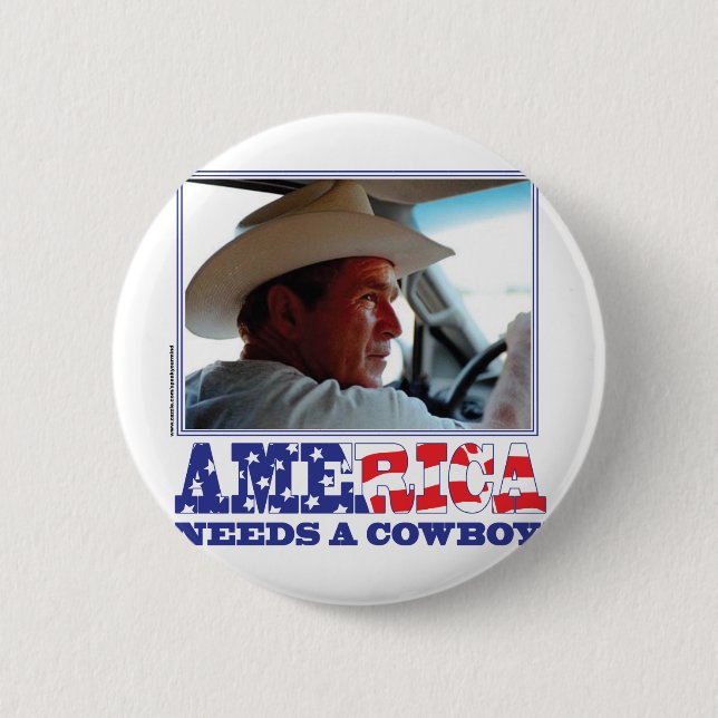 George W Bush - Amerika benötigt einen Cowboy Button (Vorderseite)