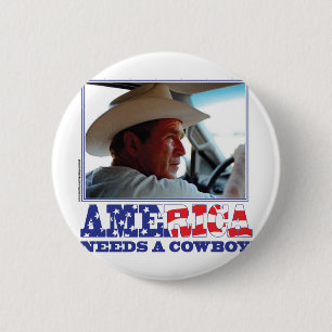 George W Bush - Amerika benötigt einen Cowboy Button