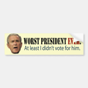 George W. Bush: Der schlimmste Präsident je. Autoaufkleber