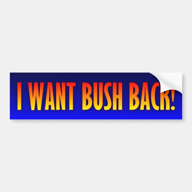 George W. Bush - ich will Bush-Rückseite Autoaufkleber (Vorne)