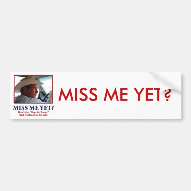 George W Bush - Miss Me yet Autoaufkleber (Vorne)