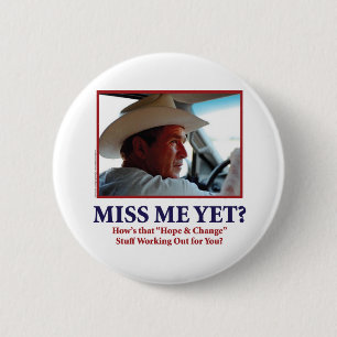 George W Bush - Miss Me Yet Button