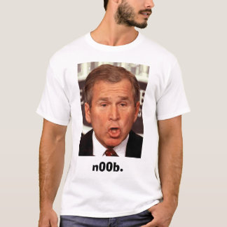 George-W-Bush, n00b. T-Shirt