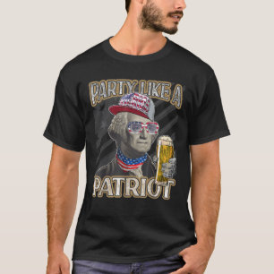 George Washington 4. Juli Party Wie ein Patriot T-Shirt
