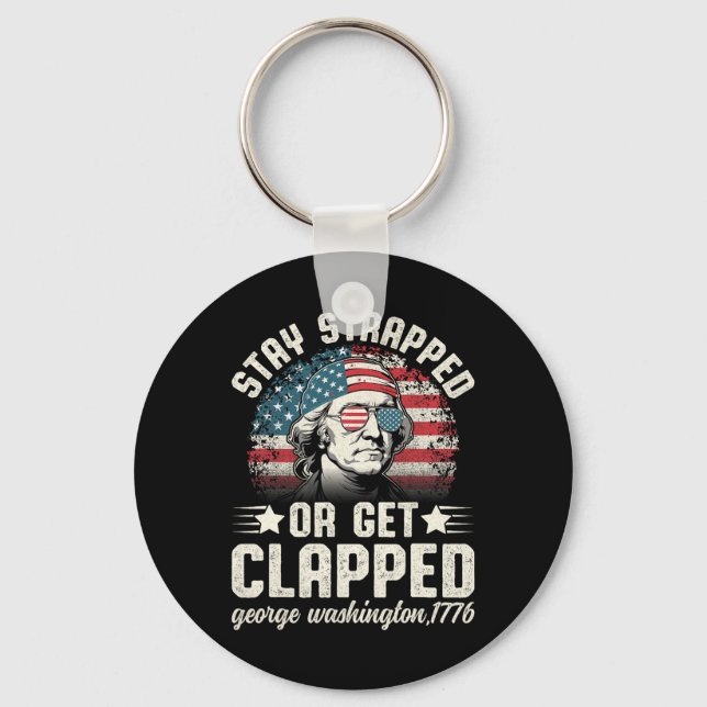 George Washington am 4. Juli Bleibe oder erwischt Schlüsselanhänger (Vorderseite)