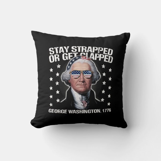 George Washington bleibe oder aufgeklatscht werden Kissen (Vorderseite)