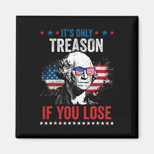 George Washington Es ist nur Verrat, wenn du verli Magnet