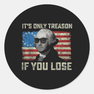 George Washington Es ist nur Verrat, wenn du verli Runder Aufkleber