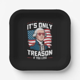 George Washington: Es ist nur Verrat, wenn man ver Pappteller