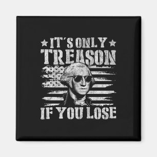 George Washington ist der einzige Verrat, wenn man Magnet