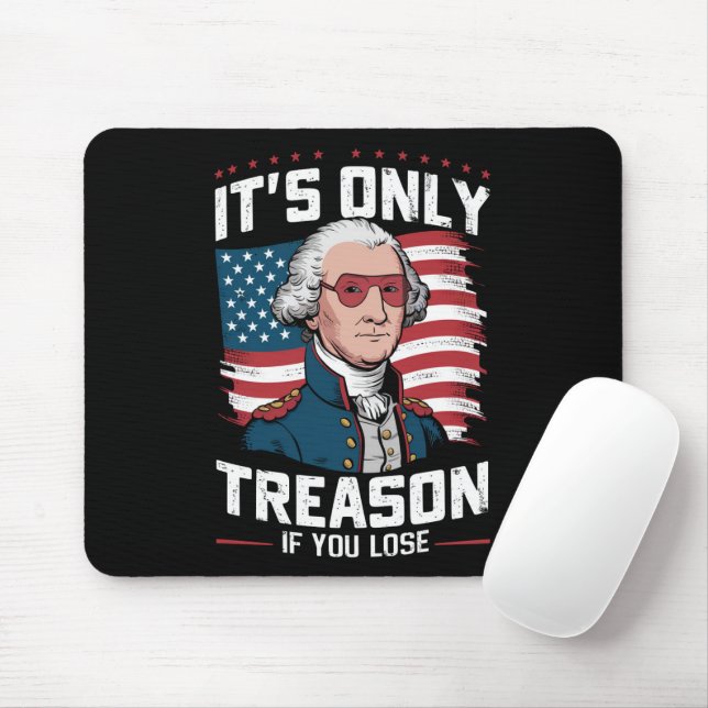 George Washington ist nicht nur Verrat, wenn man v Mousepad (Mit Mouse)