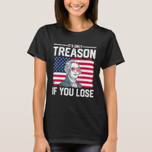 George Washington ist nur Verrat, wenn man 2 verli T-Shirt