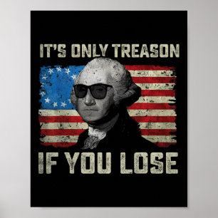 George Washington ist nur Verrat, wenn man 4t verl Poster