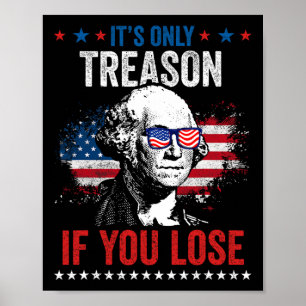 George Washington ist nur Verrat, wenn man 4t verl Poster