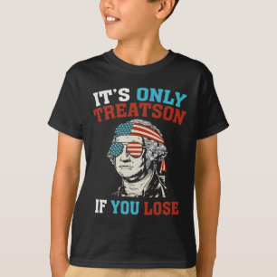 George Washington ist nur Verrat, wenn man 4t verl T-Shirt