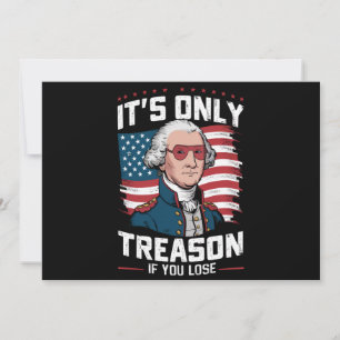 George Washington: Nur Verrat, wenn man verliert Einladung