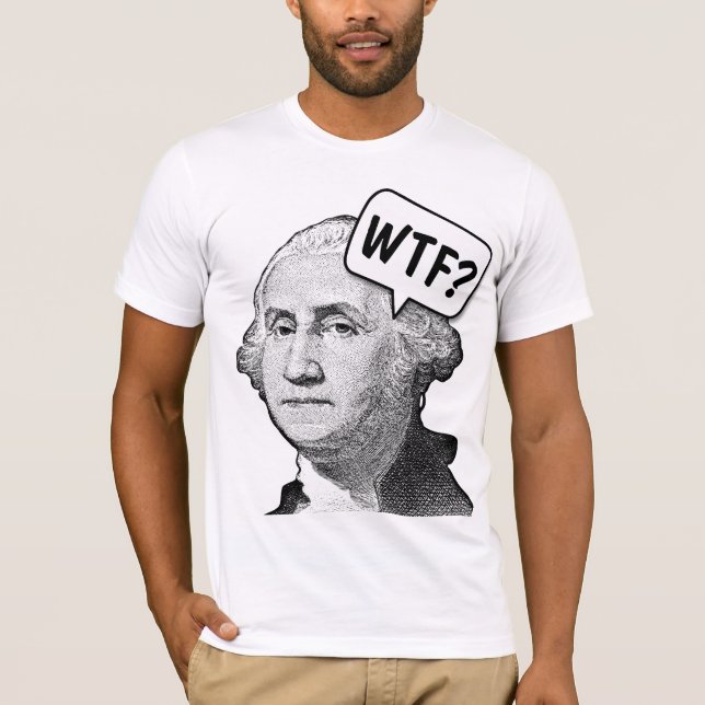 GEORGE WASHINGTON WTF FUNNY T - Shirt (Vorderseite)