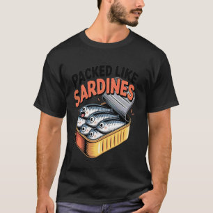 Gepackt wie Sardinen Lustiger Fisch Dosenfisch ess T-Shirt