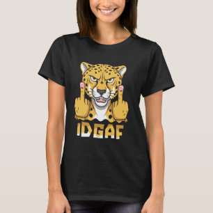 Gepard - Große afrikanische Katze Idgaf T-Shirt