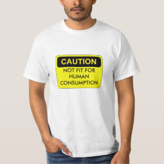 Gepasst nicht für menschliches Verbrauchs-T-Shirt T-Shirt