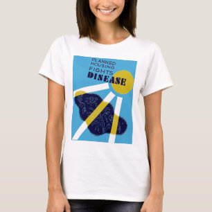 Geplante Housing Fights Disease T-Shirt